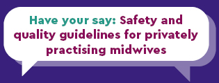 Have your say: Safety and quality guidelines for privately practising midwives
